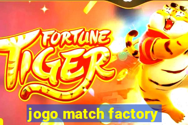 jogo match factory